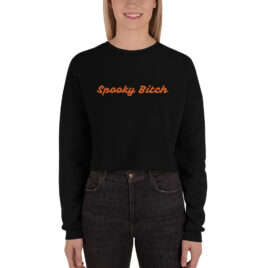 Spooky Bitch Cropped Sweatshirt